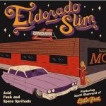 Eldorado Slim featuring Scott Sharrard of Little Feat